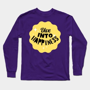 Dive Into Happiness Long Sleeve T-Shirt